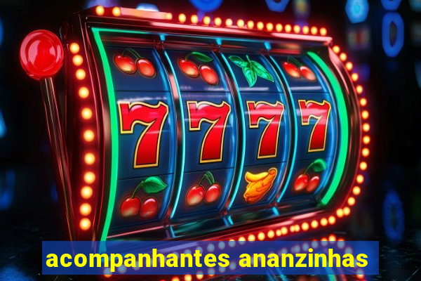 acompanhantes ananzinhas